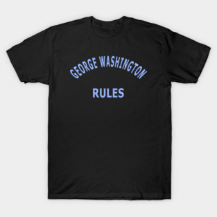 George Washington Rules T-Shirt