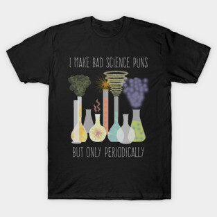 Science Pun T-Shirt
