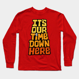It's Our Time Long Sleeve T-Shirt