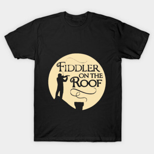 Fiddler On The Roof (can be personalized) T-Shirt