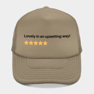 Lovely in an upsetting way! Hat