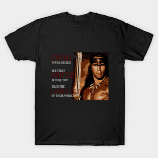 Conan the Barbarian - What is best in life? T-Shirt