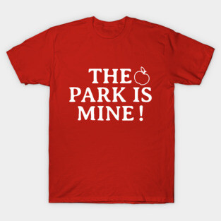 The Park is Mine T-Shirt