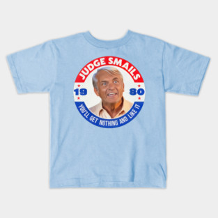 Caddyshack Golf Movie ● Judge Smails You'll Get Nothing Kids T-Shirt
