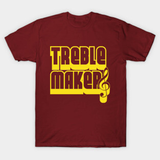 Treblemakers T-Shirt