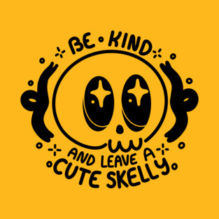Be Kind and Leave a Cute Skelly T-Shirt
