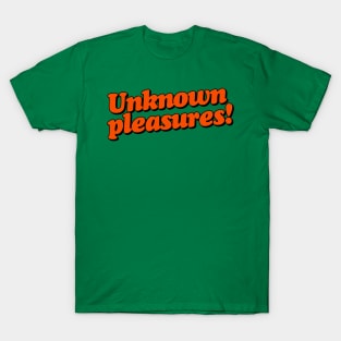 Unknown Pleasures! T-Shirt