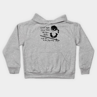 I'll Most Likely Kill You in the Morning Kids Hoodie
