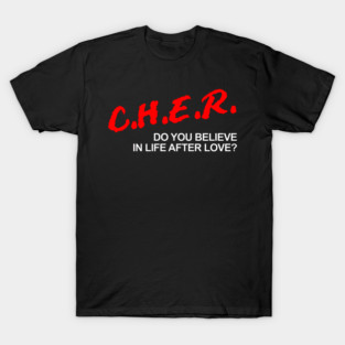 C.H.E.R Do You Believe In Life After Love T-Shirt