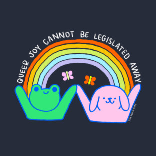 Queer Joy Cannot Be Legislated Away - The Peach Fuzz T-Shirt