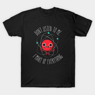 Funny Science: Never Trust An Atom T-Shirt