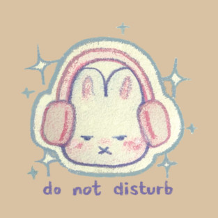 Do not disturb bunny T-Shirt