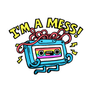 I was a mess in the 90s T-Shirt