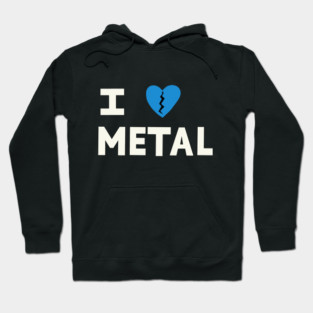 I Love Metal Hoodie