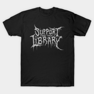 Support Your Local Library T-Shirt
