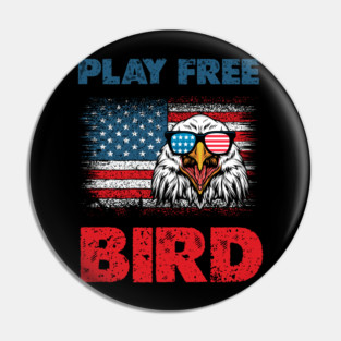 play free bird Pin
