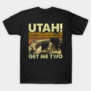 Point Break Utah Get Me Two Break Vintage Funny Classic T-Shirt