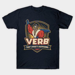 I get my thing in action... VERB! T-Shirt