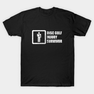 Disc Golf Injury Survivor T-Shirt