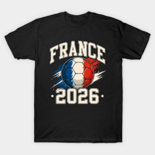 France Soccer World Cup 2026 French Fan T-Shirt
