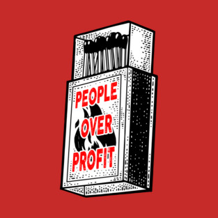 people over profit (eat the rich)